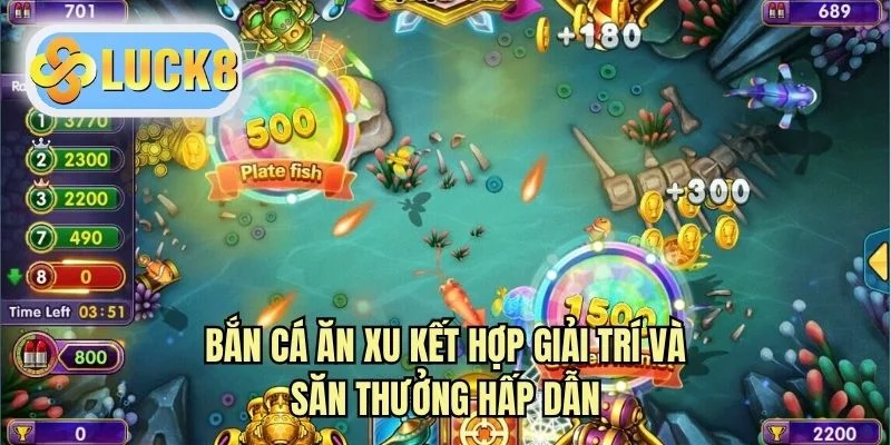 Bắn cá ăn xu kết hợp giải trí và săn thưởng hấp dẫn