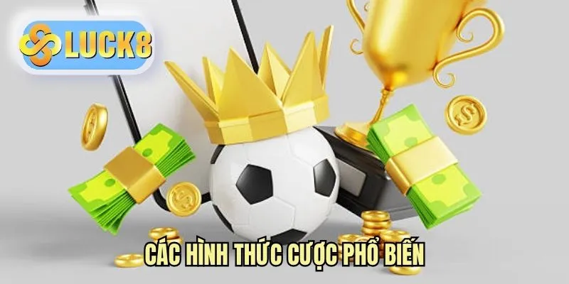 Các hình thức cược phổ biến