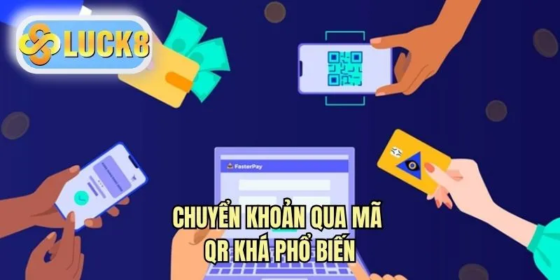 Chuyển khoản qua mã QR khá phổ biến