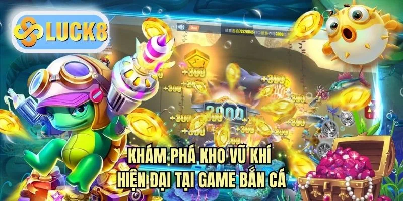 Khám phá kho vũ khí hiện đại tại game bắn cá