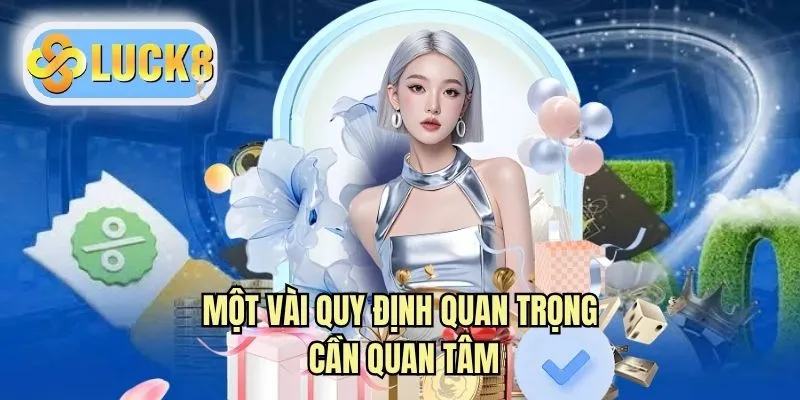 Một vài quy định quan trọng cần quan tâm